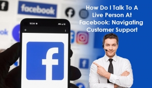 How Do I Talk To A Live Person At Facebook: Navigating Customer Support